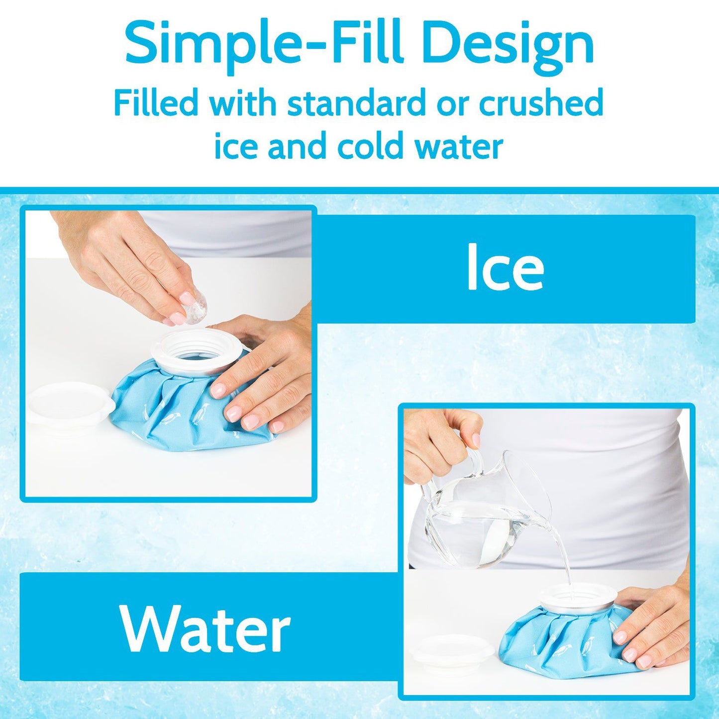 Ice Bags Simple-Fill Design Filled with standard or crushed ice and cold water