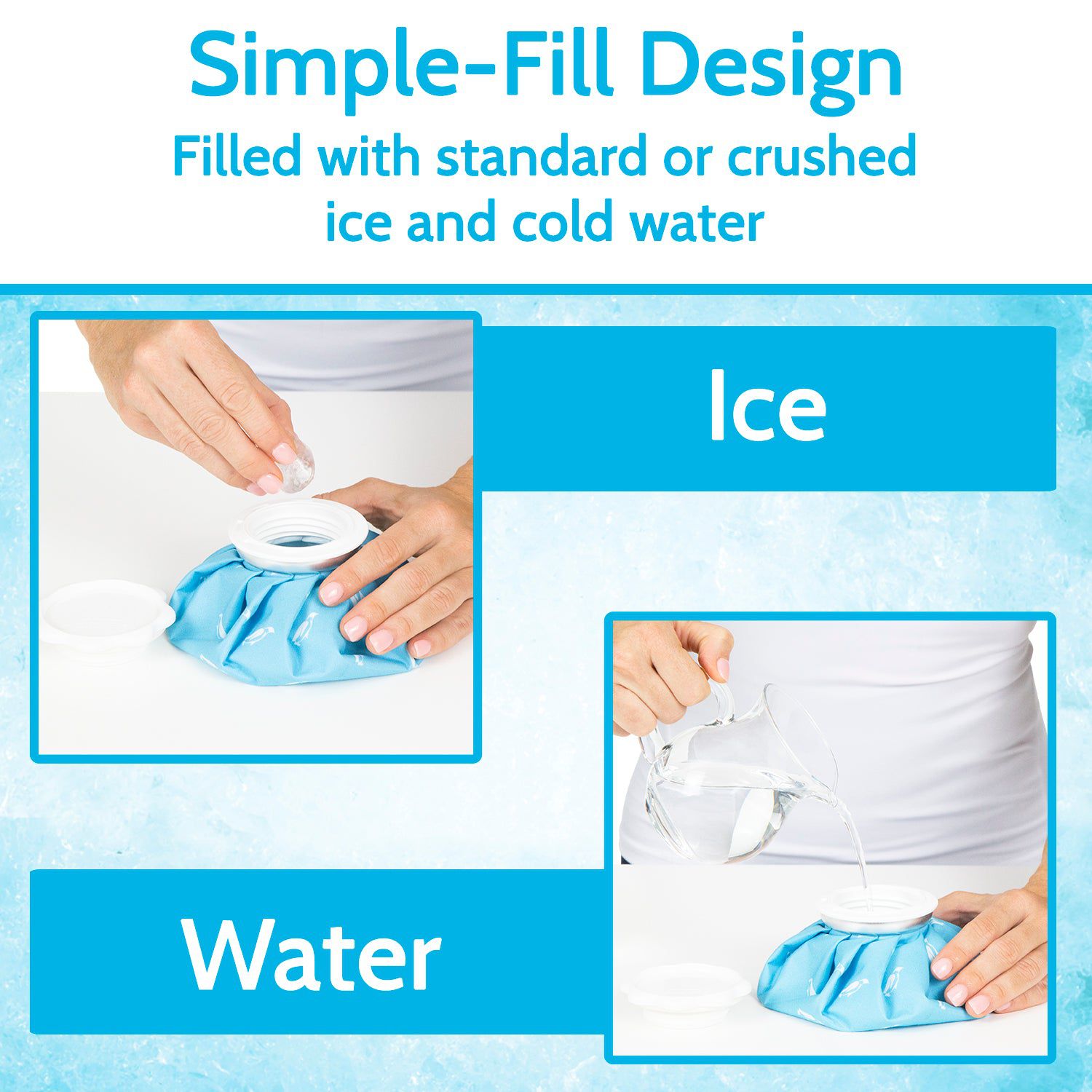 Ice Bags Simple-Fill Design Filled with standard or crushed ice and cold water